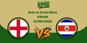 Soi kèo Anh vs Costa Rica lúc 03h00 ngày 11/06/2026