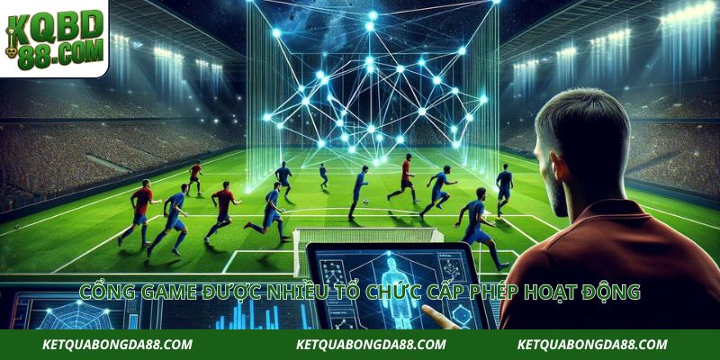 Cổng game được nhiều tổ chức cấp phép hoạt động