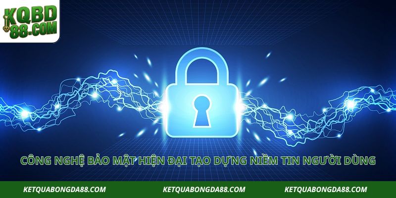 Công nghệ bảo mật hiện đại tạo dựng niềm tin người dùng