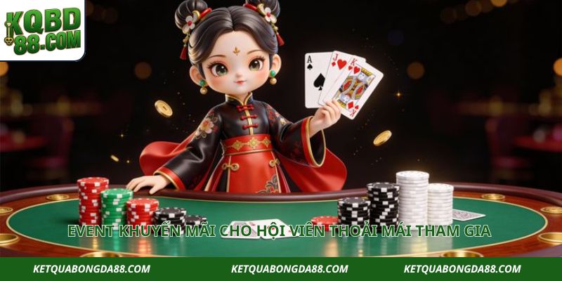 Event khuyến mãi cho hội viên thoải mái tham gia