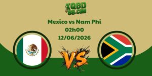 Nhận Định, Soi Kèo Mexico Vs Nam Phi Lúc 02h00 12/06/2026